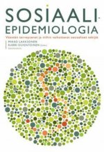 Sosiaaliepidemiologia. Väestön terveyserot ja niihin vaikuttavat sosiaaliset tekijät