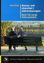 Genus och etnicitet i äldreomsorgen: röster från sverigefinska pensionärer