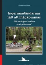 Ingermanländarnas rätt att ihågkommas. 