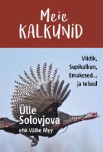 Meie kalkunid.  viidik, supikalkun, emakesed... jateised