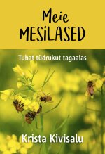 Meie mesilased. tuhat tüdrukut koduaias