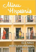 Minu hispaania. elu nagu mustlaskaravanis