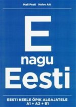 E nagu eesti. Eesti keele õpik algajatele