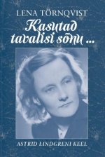 Kasutad tavalisi sõnu ... astrid lindgreni keel