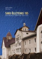 SAKU ÕLLETEHAS 195. EESTI ÕLLEKULTUURI EDENDAMINE 1820 - 2015