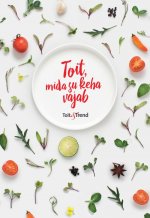 Toit, mida su keha vajab