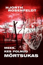 MEES, KES POLNUD MÕRTSUKAS