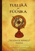 Tuli, jää ja füüsika. troonide mängu teadus