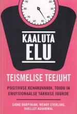 Kaaluta elu. teismelise teejuht positiivse kehakuvandi, toidu ja emotsionaalse tarkuse juurde