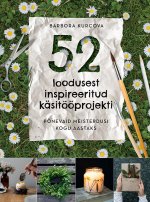 52 loodusest inspireeritud käsitööprojekti