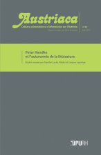 AUSTRIACA, N  92. LA LIBERTE DE L'ART. PETER HANDKE ET L'AUTONOMIE DE  LA LITTERATURE
