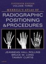 Merrill's Atlas of Radiographic Positioning and Procedures - Volume 3