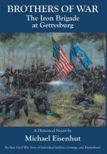 Brothers of War The Iron Brigade at Gettysburg
