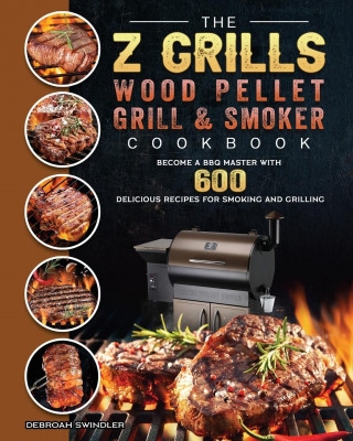Z Grills Wood Pellet Grill And Smoker Cookbook (Puha kötésű)