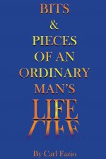 Bits & Pieces of an Ordinary Man's Life