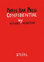 Michel Wurthle: Paris Bar Press