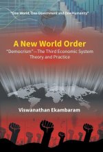 New World Order Democrism-The Third Economic System Theory and Practice