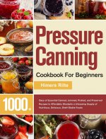 Pressure Canning Cookbook For Beginners