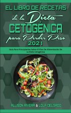 Libro De Recetas De La Dieta Cetogenica Para Perder Peso 2021