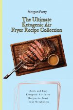 Ultimate Ketogenic Air Fryer Recipe Collection