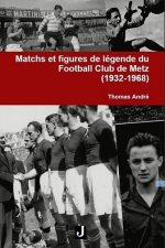 Matchs et figures de légende du Football Club de Metz (1932-1968)