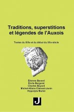 Traditions, superstitions et légendes de l’Auxois