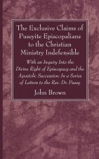 Exclusive Claims of Puseyite Episcopalians to the Christian Ministry Indefensible