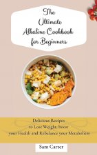 Ultimate Alkaline Cookbook for Beginners