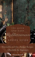 Quick and Easy Mediterranean Recipe Guide
