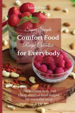 Super Simple Comfort Food Recipe Collection for Everybody