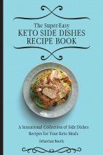Super-Easy Keto Side Dishes Recipe Book