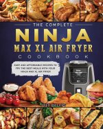 Complete Ninja Max XL Air Fryer Cookbook