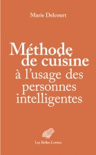 Méthode de cuisine à l’usage des personnes intelligentes