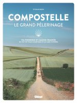 Compostelle le grand pelerinage