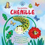 LA PETITE CHENILLE (COLL. CYCLES NATURELS)