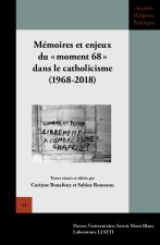 Mémoires et enjeux du moment 68 dans le catholicisme, 1968-2018