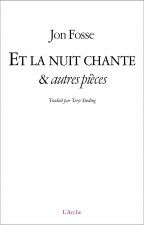 Et la nuit chante et autres pièces
