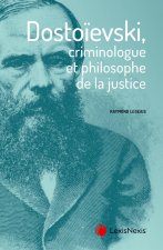 Dostoeivski, criminologue et philosophe de la justice