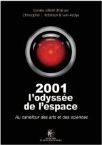 2001 L'odyssée de l'espace : au carrefour des arts et des sciences