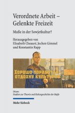 Verordnete Arbeit - Gelenkte Freizeit