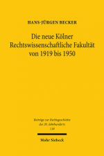 Die neue Koelner Rechtswissenschaftliche Fakultat von 1919 bis 1950