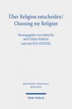 UEber Religion entscheiden/Choosing my Religion