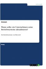 Wann sollte ein Unternehmen seine Betriebssysteme aktualisieren?