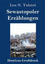 Sewastopoler Erzahlungen (Grossdruck)