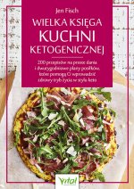 Wielka księga kuchni ketogenicznej. 200 przepisów na proste dania i dwutygodniowe plany posiłków, które pomogą Ci wprowadzić zdrowy tryb życia w stylu