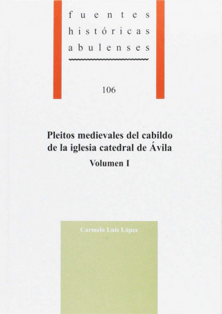 Pleitos medievales del cabildo de la iglesia catedral de Ávila