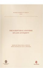 THE SCRIPTURAL UNIVERSE OF LATE ANTIQUITY