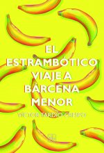EL ESTRAMBÓTICO VIAJE A BÁRCENA MENOR
