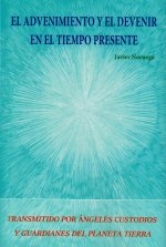 El advenimiento y el devenir del tiempo presente