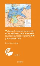 WEIMAR, EL MOMENTO DEMOCRATICO DE LOS MODERNOS ENTRE DOS OTOÑOS REVOLUCIONARIOS: